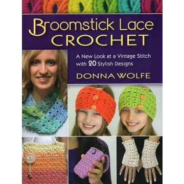 Broomstick Lace Crochet: A New Look at a Vintage Stitch, with 20 Stylish Designs