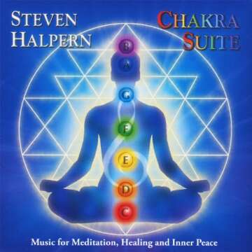 Chakra Suite: Music for Meditation, Healing and Inner Peace