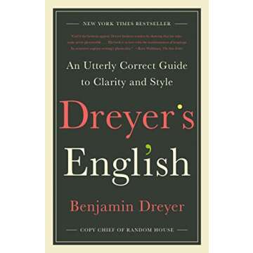 Dreyer's English: An Essential Guide for Writers and Editors