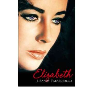 [(Elizabeth: The Biography of Elizabeth Taylor )] [Author: J.Randy Taraborelli] [Jul-2007]