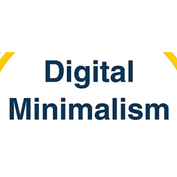 Digital Minimalism for a Focused Life in a Noisy World