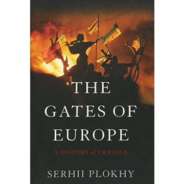 The Gates of Europe: A History of Ukraine - An In-Depth Exploration of Culture and Conflict