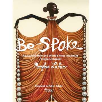 Be-Spoke: Revelations from the World's Most Important Fashion Designers
