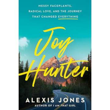Joy Hunter: Messy Faceplants, Radical Love, and the Journey That Changed Everything