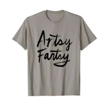 Artsy Fartsy T Shirt T-Shirt