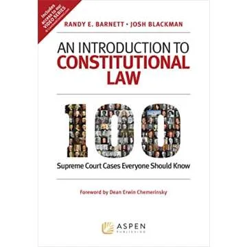 An Introduction to Constitutional Law - 100 Must-Know Supreme Court Cases
