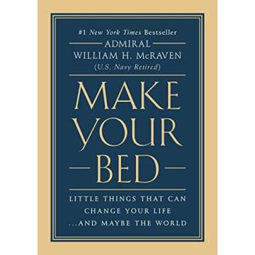 Make Your Bed: Little Things That Can Change Your Life...And Maybe the World