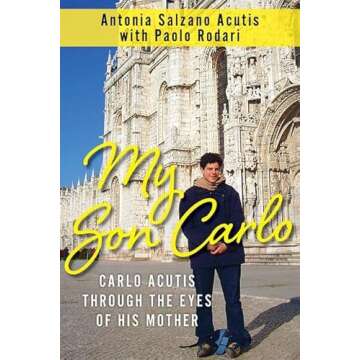 My Son Carlo: Carlo Acutis Through the Eyes of His Mother