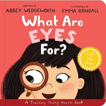 What Are Eyes For? Board Book: A Lift-the-Flap Board Book (Christian behaviour book for toddlers enc...