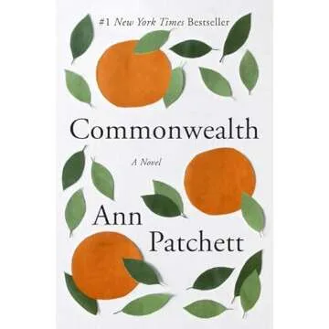 Commonwealth: A Novel by Ann Patchett – A Masterful Exploration