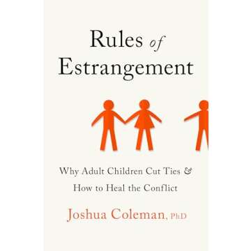 Rules of Estrangement: Why Adult Children Cut Ties and How to Heal the Conflict