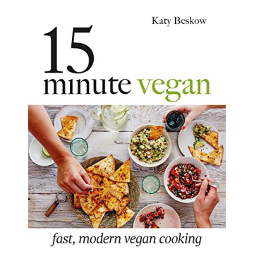 15 Minute Vegan Cookbook: Quick, Easy Plant-Based Recipes
