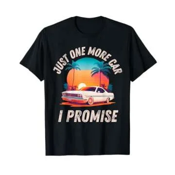One More Car Part I Promise For Car Enthusiast T-Shirt