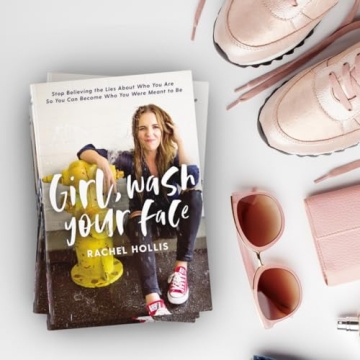 Girl, Wash Your Face: Stop Believing the Lies About Who You Are So You Can Become Who You Were Meant to Be