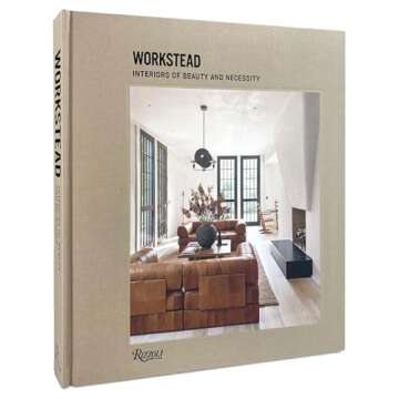 Workstead: Interiors of Beauty and Necessity Book for Design Lovers