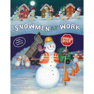 Enchanting Children's Book Snowmen at Work for Ages 2-8