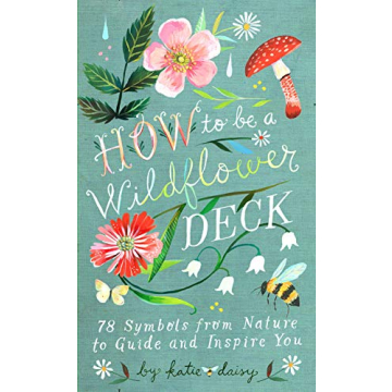 How To Be a Wildflower Deck - An Artistic Journey Into Mindfulness