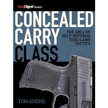 Concealed Carry Class: The ABCs of Self-Defense Tools and Tactics