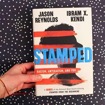 Stamped: Racism, Antiracism, and You: A Remix of the National Book Award-winning Stamped from the Beginning