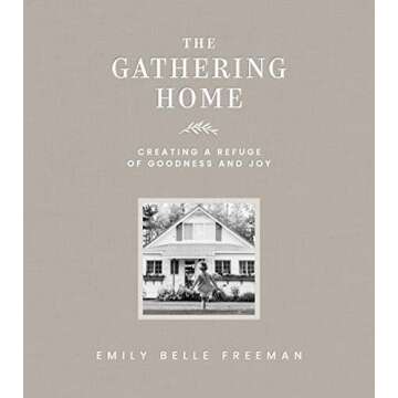 The Gathering Home: Creating a Refuge of Goodness and Joy
