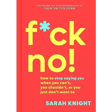 F*ck No! Master the Art of Confidently Saying No