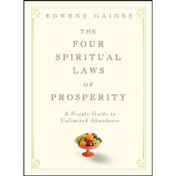 The Four Spiritual Laws of Prosperity: A Simple Guide to Unlimited Abundance