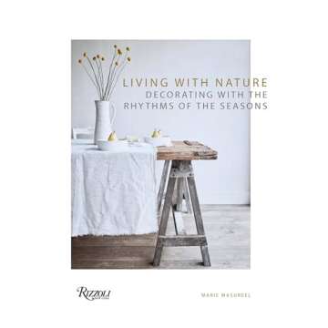 Living with Nature: Decorating with the Rhythms of the Seasons - Embrace Seasonal Beauty