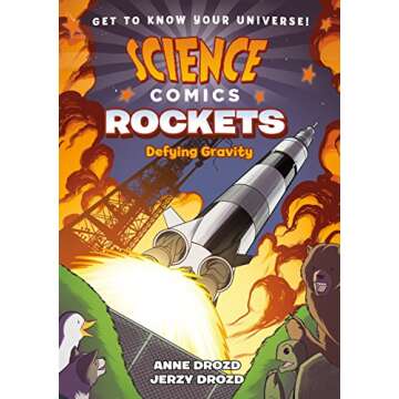 Science Comics: Rockets: Defying Gravity - Explore the World of Space Travel!