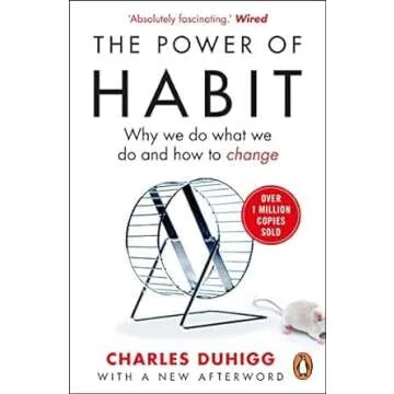 By Charles Duhigg The Power of Habit: Why We Do What We Do, and How to Change