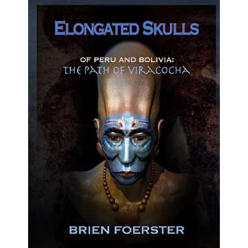 Elongated Skulls Of Peru And Bolivia: The Path Of Viracocha