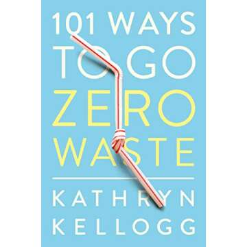 101 Ways to Go Zero Waste