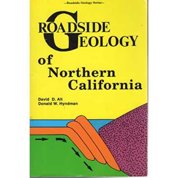 Roadside Geology of Northern California: Your Essential Guide to Exploring Nature