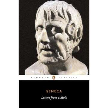 Letters from a Stoic Timeless Wisdom for Modern Life