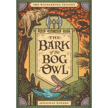 The Bark of the Bog Owl (The Wilderking Trilogy Book 1)