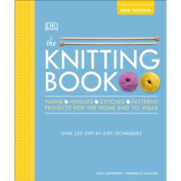 The Knitting Book: Over 250 Step-by-Step Techniques to Master Your Craft