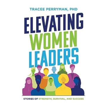 Elevating Women Leaders: Stories of Strength, Survival and Success