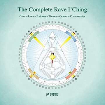 The Complete Rave I'Ching: Your Ultimate Guide to Human Design and Decision Making