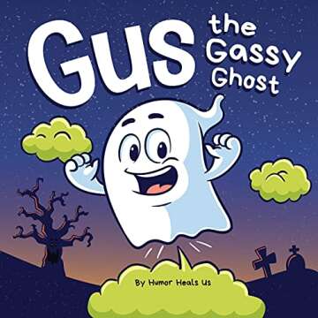 Gus the Gassy Ghost: A Funny Rhyming Halloween Story Picture Book for Kids and Adults About a Fartin...