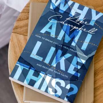 Why Am I Like This?: How to Break Cycles, Heal from Trauma, and Restore Your Faith