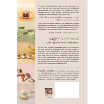 The Home Café: Creative Recipes for Espresso, Matcha, Tea and Coffee Drinks