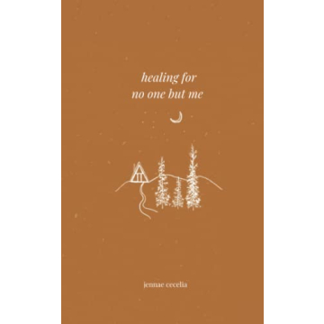 Healing for No One But Me: Your Self-Care Journey