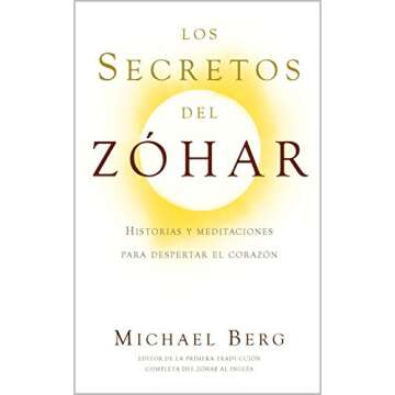 Los Secretos del Zóhar: Historias y meditaciones para despertar el corazón