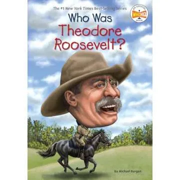 Who Was Theodore Roosevelt? Engaging Historical Biography for Young Readers