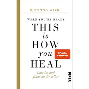When You're Ready, This Is How You Heal: Lass los und finde zu dir selbst | Von der Bestseller-Autor...