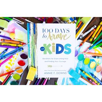 100 Days to Brave for Kids: Devotions for Overcoming Fear and Finding Your Courage