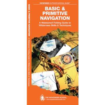 Basic & Primitive Navigation: A Folding Guide to Wilderness Skills & Techniques (Outdoor Recreation ...