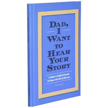 Dad, I Want to Hear Your Story Guided Journal for Fathers