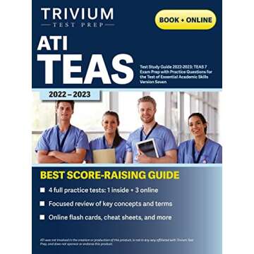 ATI TEAS Test Study Guide 2022-2023: TEAS 7 Exam Prep with Practice Questions for the Test of Essent...