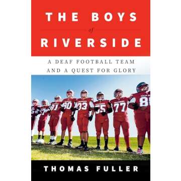 The Boys of Riverside: A Deaf Football Team and a Quest for Glory