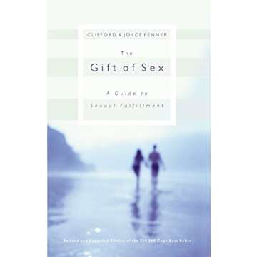 The Gift of Sex: A Guide to Sexual Fulfillment